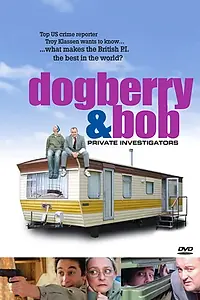 Главный постер фильма «Dogberry and Bob: Private Investigators (2008)»