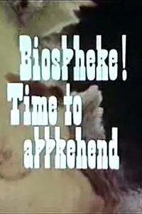 Главный постер фильма «Биосфера! Время осознания (1974)»