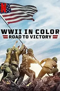 Постер к сериалу «Вторая мировая война в цвете: Путь к победе (2021)»