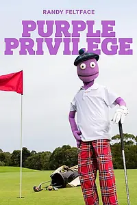 Главный постер фильма «Randy Feltface: Purple Privilege (2021)»