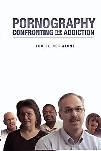 Постер к фильму «Pornography: Confronting the Addiction (2009)»