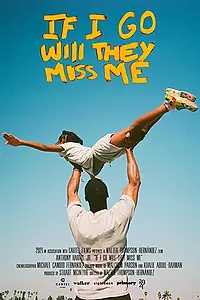 Постер к фильму «If I Go Will They Miss Me (2022)»
