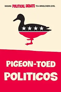 Постер к фильму «Pigeon-Toed Politicos (2012)»