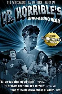 Главный постер фильма «The Making of Dr. Horrible's Sing-Along Blog (2008)»