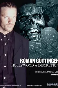 Главный постер фильма «Roman Güttinger - Hollywood à discretion (2007)»