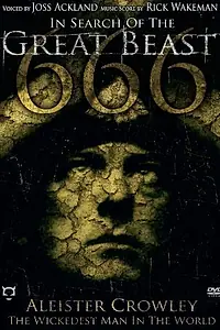 Постер к фильму «In Search of the Great Beast 666: Aleister Crowley (2007)»