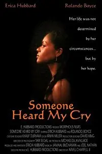 Постер к фильму «Someone Heard My Cry (2009)»
