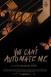 Главный постер фильма «You Can't Automate Me (2021)»
