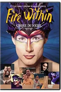 Главный постер сериала «Cirque du Soleil: Огонь внутри (2002)»