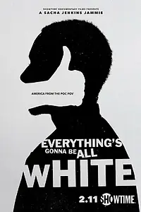 Постер к сериалу «Everything's Gonna Be All White (2022)»