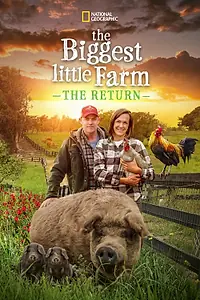 Главный постер фильма «The Biggest Little Farm: The Return (2022)»