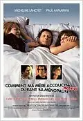 Главный постер фильма «Comment ma mère accoucha de moi durant sa ménopause (2003)»