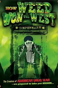 Постер к фильму «How Weed Won the West (2010)»