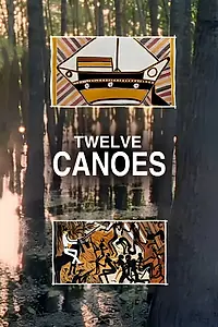 Постер к фильму «Twelve Canoes (2009)»