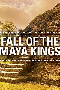 Постер к фильму «Fall of the Maya Kings (2022)»