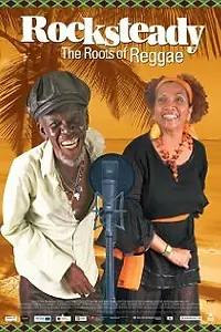 Главный постер фильма «Rocksteady: The Roots of Reggae (2009)»