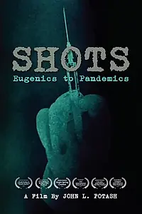 Главный постер фильма «Shots: Eugenics to Pandemics (2022)»