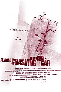 Постер к фильму «Always Crashing in the Same Car (2001)»