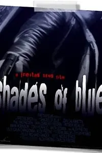 Постер к фильму «Shades of Blue (2006)»