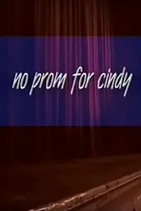 Постер к фильму «No Prom for Cindy (2002)»