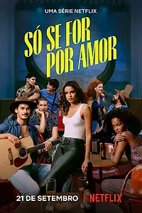 Постер к сериалу «Só Se for por Amor (2022)»