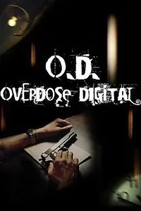 Постер к фильму «O.D. Overdose Digital (2007)»
