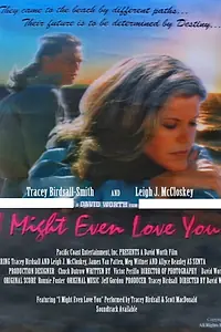 Постер к фильму «I Might Even Love You (1998)»