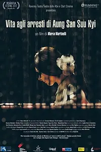 Постер к фильму «Vita agli arresti di Aung San Suu Kyi (2017)»