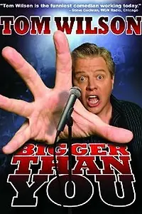 Главный постер фильма «Tom Wilson: Bigger Than You (2009)»