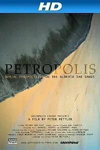 Главный постер фильма «Petropolis: Aerial Perspectives on the Alberta Tar Sands (2009)»