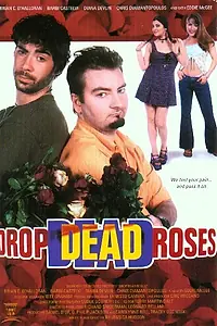 Постер к фильму «Drop Dead Roses (2001)»