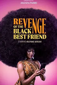 Постер к сериалу «Revenge of the Black Best Friend (2022)»