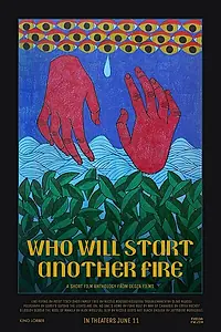 Постер к фильму «Who Will Start Another Fire (2021)»