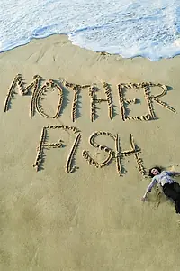 Постер к фильму «Mother Fish (2009)»