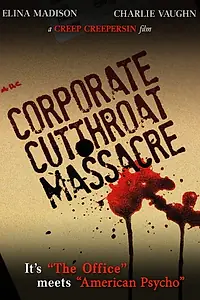 Главный постер фильма «The Corporate Cut Throat Massacre (2009)»