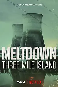 Постер к сериалу «Meltdown: Three Mile Island (2022)»