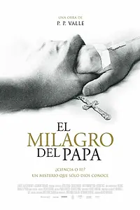 Главный постер фильма «El milagro del Papa (2009)»