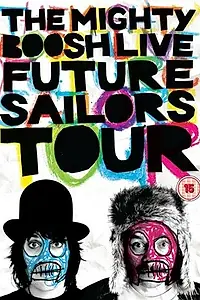 Главный постер фильма «Майти Буш: Future Sailors Tour (2009)»