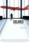 Постер к фильму «Delayed (2009)»
