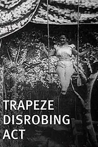 Постер к фильму «Раздевание на трапеции (1901)»