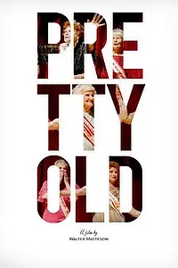 Постер к фильму «Pretty Old (2012)»