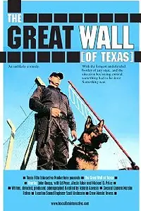 Главный постер фильма «The Great Wall of Texas (2008)»