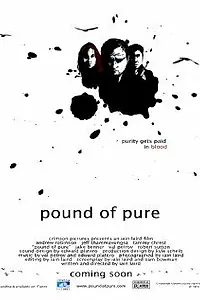 Постер к фильму «Pound of Pure (2008)»