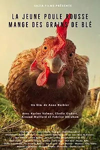 Главный постер фильма «La Jeune Poule Rousse Mange des Grains de Blé (2021)»