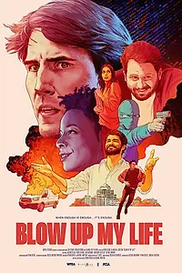 Постер к фильму «Blow Up My Life (2022)»