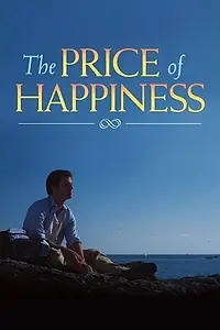 Главный постер фильма «The Price of Happiness (2011)»
