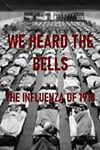 Главный постер фильма «We Heard the Bells: The Influenza of 1918 (2010)»
