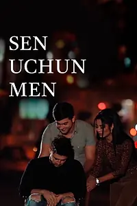 Главный постер фильма «Sen uchun men (2018)»