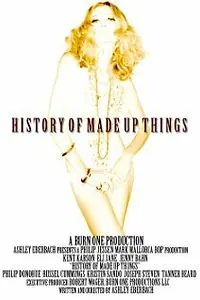 Постер к фильму «History of Made Up Things (2009)»