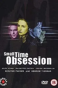 Постер к фильму «Small Time Obsession (2000)»